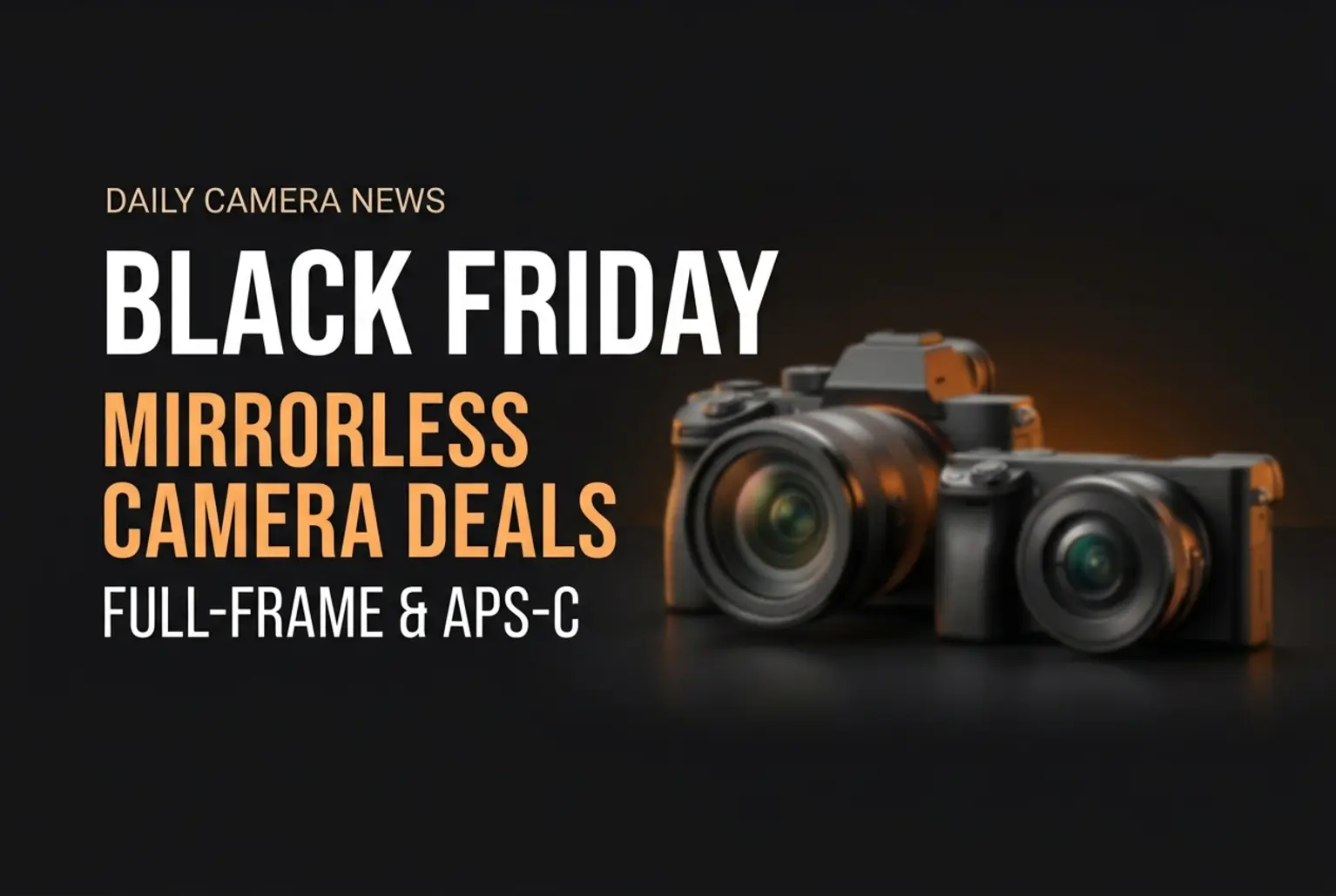 Best Mirrorless Camera Black Friday Deals 2026: Massive Savings - Daily ...